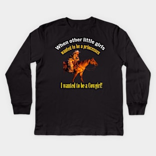I want to be a cowgirl shirt Kids Long Sleeve T-Shirt